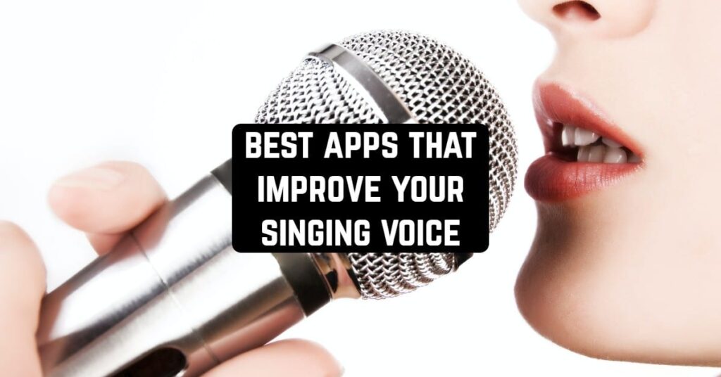 Apps To Help You Sing Better