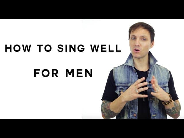 How To Sing Better Men